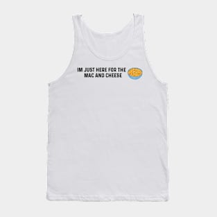 Im Just Here For The Mac And Cheese Tank Top
